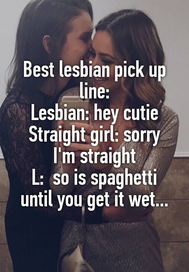 Lesbian pick up.
